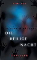 Der Schein Täuscht: Die Heilige Nacht (German Edition) 3758323681 Book Cover