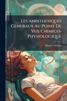 Les Anesthesiques Generaux Au Point De Vue Chimico-Physiologique 1147282242 Book Cover