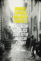 Mongrel Firebugs and Men of Property: Capitalism and Class Conflict in American History 1788736702 Book Cover