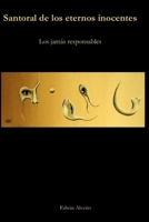 Santoral de los eternos inocentes: Los jamás responsables (Spanish Edition) B0GCYTXZD3 Book Cover