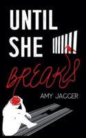 Until She Breaks B0G32TX612 Book Cover
