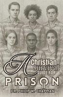 Christian Survival Guide for Prison 1966567596 Book Cover