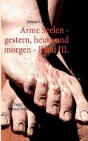 Arme Seelen - gestern, heute und morgen - Band III.: 30 Tage für die Armen Seelen 384232667X Book Cover