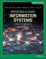 Managing and Using Information Systems: A Strategic Approach, 7th Edition 1119668255 Book Cover