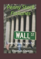 Penny Stock Fortunes: Trading Penny Stocks for Success B0HBL3X1PW Book Cover