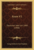 Eysen V2: Deutscher Adel Um 1900 (1900) 1166996387 Book Cover