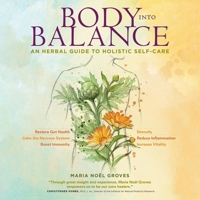 Body Into Balance: An Herbal Guide to Holistic Self-Care B0CPJFH13G Book Cover