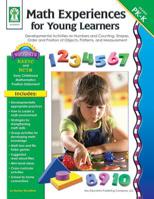 Math Experiences for Young Learners, Grades Pk - K: Developmental Activities on Numbers and Counting, Shapes, Order and Position of Objects, Patterns, and Measurement 1602680248 Book Cover