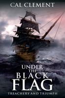 Under the Black Flag (Treachery And Triumph) B0CGL4FL9R Book Cover