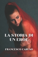 LA STORIA DI UN EROE (Italian Edition) B0CPCPRKV1 Book Cover