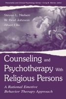 Counseling and Psychotherapy With Religious Persons: A Rational Emotive Behavior Therapy Approach (LEA's Personality and Clinical Psychology Series) 080583916X Book Cover