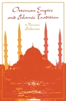 Ottoman Empire and Islamic Tradition (Phoenix Book) 0226388069 Book Cover