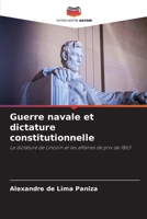 Guerre navale et dictature constitutionnelle (French Edition) 6208128366 Book Cover