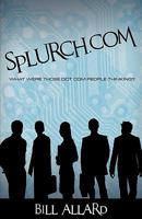 Splurch.Com: 12.1.1999-5.1.2000 0867195355 Book Cover