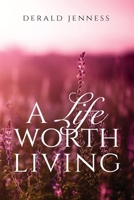 A Life Worth Living 1637697767 Book Cover