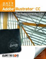 Adobe Illustrator CC 2019: The Professional Portfolio 1946396222 Book Cover