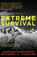 Extreme Survival: Lessons from Those Who Have Triumphed Against All Odds 1684810612 Book Cover