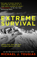 Extreme Survival: Lessons from Those Who Have Triumphed Against All Odds (Survival Stories, True Stories) 1684810612 Book Cover