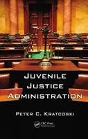 Juvenile Justice Administration 1439821607 Book Cover