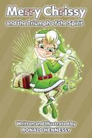 Merry Chrissy and the Triumph of the Spirit 1548073504 Book Cover