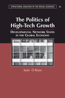 The Politics of High Tech Growth: Developmental Network States in the Global Economy 0521711878 Book Cover