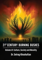 21st Century Burning Bushes: Culture, Society, and Morality B0H5C4QHV8 Book Cover