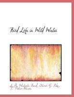 Bird Life in Wild Wales 0548484104 Book Cover