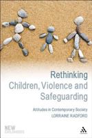 Rethinking Children, Violence and Safeguarding 1847065589 Book Cover