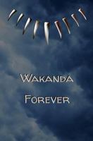 Wakanda Forever : Blank Journal and Superhero Quote 1986623475 Book Cover