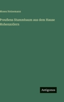 Preußens Stammbaum aus dem Hause Hohenzollern (German Edition) 3388859795 Book Cover