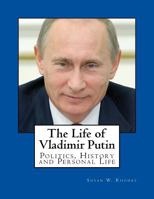 The Life of Vladimir Putin 1518658415 Book Cover