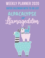 Weekly Planner 2020 Dated Calendar With To-do List: Alpacalypse or Llamageddon 1692186582 Book Cover