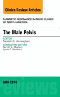 Male Pelvic Imaging, An Issue of Radiologic Clinics of North America (Volume 50-6) 1455758272 Book Cover