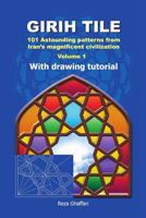 Girih Tile: 101 Astounding patterns from Iran’s magnificent civilization 1724009834 Book Cover