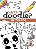 What to Doodle? At the Zoo Little Activity Book 0486478181 Book Cover