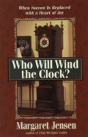 Who Will Wind the Clock? 0840763557 Book Cover