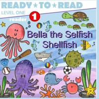 Bella the Selfish Shellfish (Kids with coping skills Book 1) 1096334755 Book Cover