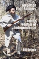 Forgotten Foot-Soldiers on the Frontier of Independence 1411631501 Book Cover