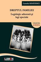 Dreptul Familiei: Legislatie Adnotata Si Legi Speciale 973166372X Book Cover