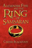 Alexender Fyfe and the Ring of Samsaran 1456827529 Book Cover