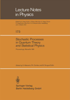 Stochastic Processes in Quantum Theory and Statistical Physics: Proceedings of the International Workshop Held in Marseille, France, June 29-July 4, 1981 3540119566 Book Cover