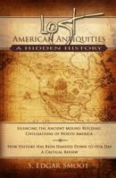 Lost American Antiquities: A Hidden History 1937735516 Book Cover