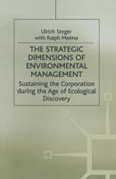 The Strategic Dimensions of Environmental Management: Sustaining the Corporation During the Age of Ecological Discovery 1349145661 Book Cover