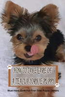 How To Take Care Of A Teacup Yorkie Puppy: Must-Have Book For First-Time Puppy Owners: How Much Do Teacup Yorkies Eat null Book Cover