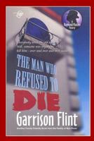 Case of the Man who Refused to Die 1520584105 Book Cover