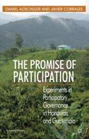 The Promise of Participation: Experiments in Participatory Governance in Honduras and Guatemala (St Antony's Series) 1137271833 Book Cover