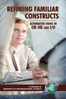 Refining Familiar Constructs: Alternative Views In Ob, Hr, And I/O 1593116195 Book Cover