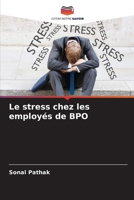 Le stress chez les employ�s de BPO 6205320568 Book Cover