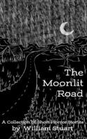 The Moonlit Road: A Collection of Short Horror Stories B08DSX7356 Book Cover