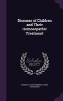 Dr. Franz Hartmann's Diseases Of Children And Their Homeopathic Treatment 1141998971 Book Cover